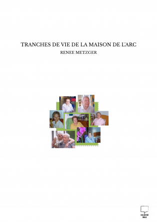 TRANCHES DE VIE DE LA MAISON DE L'ARC