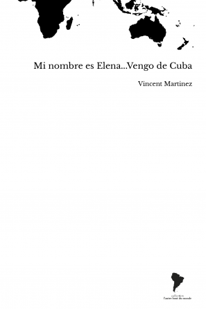 Mi nombre es Elena...Vengo de Cuba