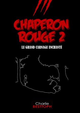 Chaperon Rouge 2 - le carnage enchanté