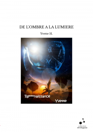 DE L'OMBRE A LA LUMIERE