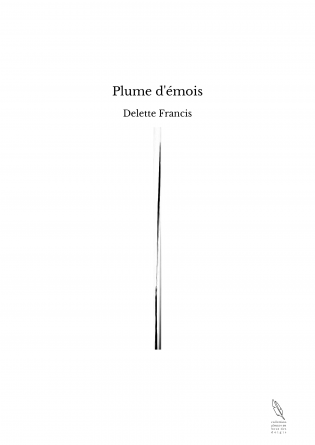 Plume d'émois