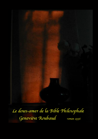 Le doux-amer de la Bible Philosophale