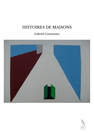 HISTOIRES DE MAISONS