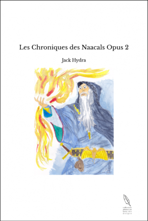 Les Chroniques des Naacals Opus 2