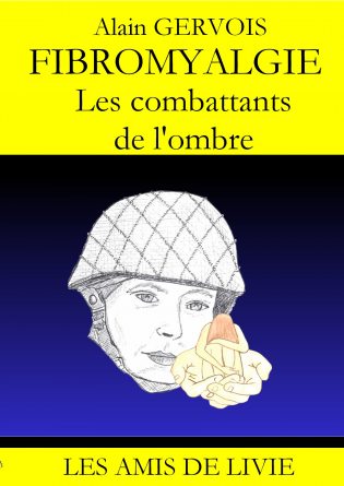 FIBROMYALGIE-Les combattants de l'ombr