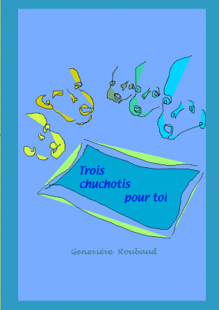 Trois chuchotis pour toi