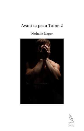 Avant ta peau Tome 2