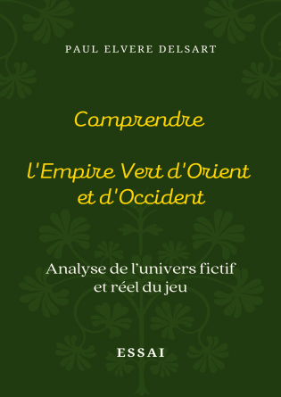 Comprendre l’Empire Vert d’Orient et d