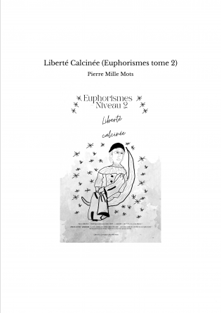 Liberté Calcinée (Euphorismes tome 2)