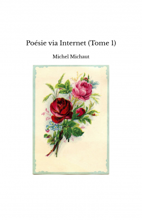 Poésie via Internet (Tome 1)