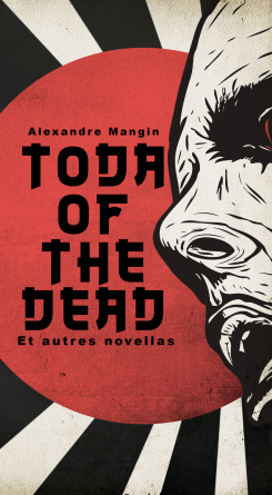 Toda of the Dead et autres novellas