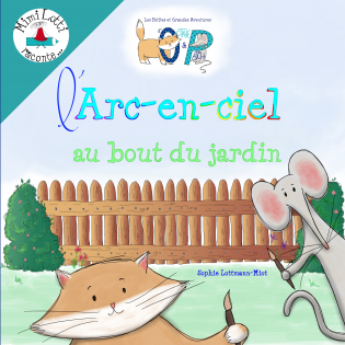 L'Arc-en-ciel au bout du jardin