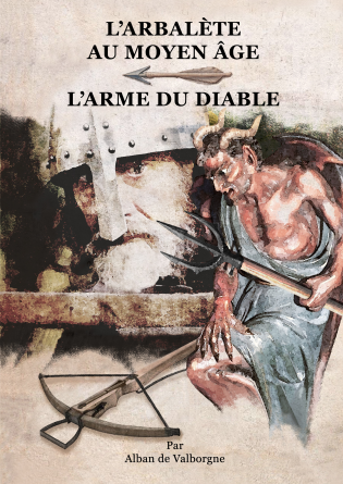 L'arbalète au Moyen Âge Arme du diable