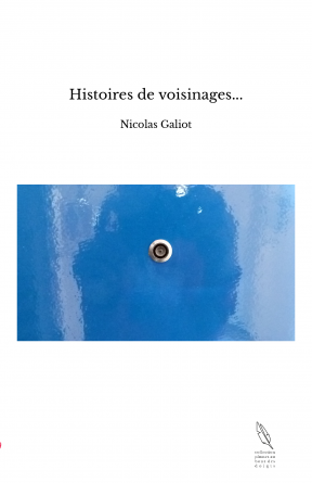 Histoires de voisinages...