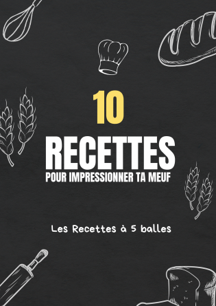 10 recettes pour impressionner ta meuf