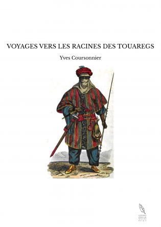 VOYAGES VERS LES RACINES DES TOUAREGS