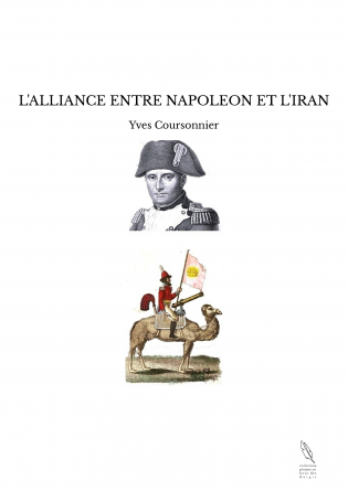 L'ALLIANCE ENTRE NAPOLEON ET L'IRAN