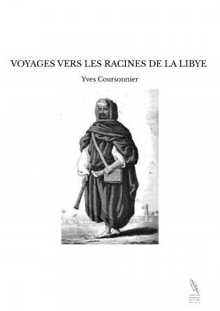 VOYAGES VERS LES RACINES DE LA LIBYE 