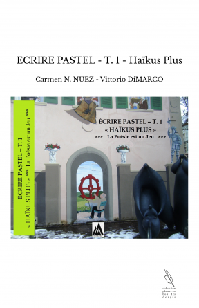 ECRIRE PASTEL - T. 1 - Haïkus Plus