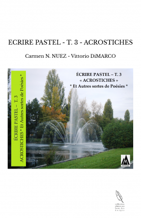 ECRIRE PASTEL - T. 3 - ACROSTICHES