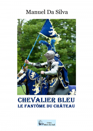 CHEVALIER BLEU, le fantôme du Château