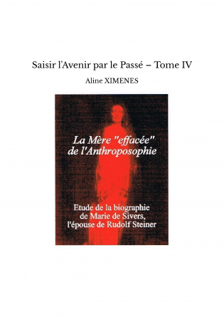 Saisir l'Avenir par le Passé – Tome IV