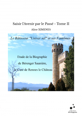 Saisir l'Avenir par le Passé - Tome II