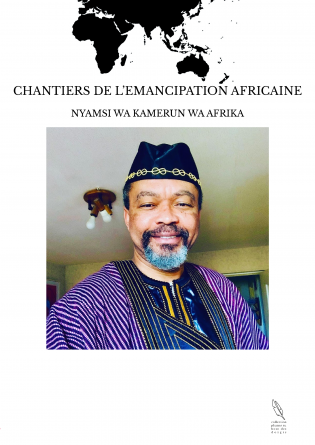 CHANTIERS DE L’EMANCIPATION AFRICAINE
