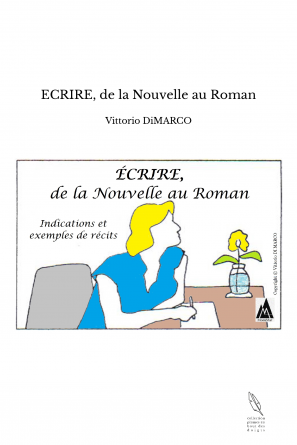 ECRIRE, de la Nouvelle au Roman