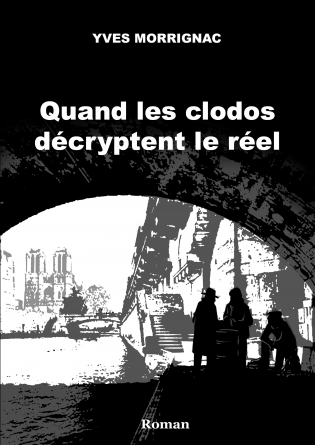 Quand les clodos décryptent le réel