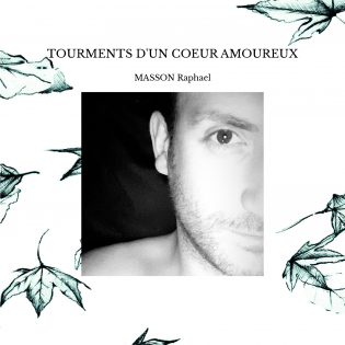 TOURMENTS D'UN COEUR AMOUREUX