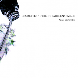 LES BOITES / ETRE ET FAIRE ENSEMBLE