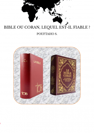 BIBLE OU CORAN, LEQUEL EST-IL FIABLE ?