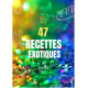 47 RECETTES EXOTIQUES 