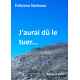 J’aurai dû le tuer…