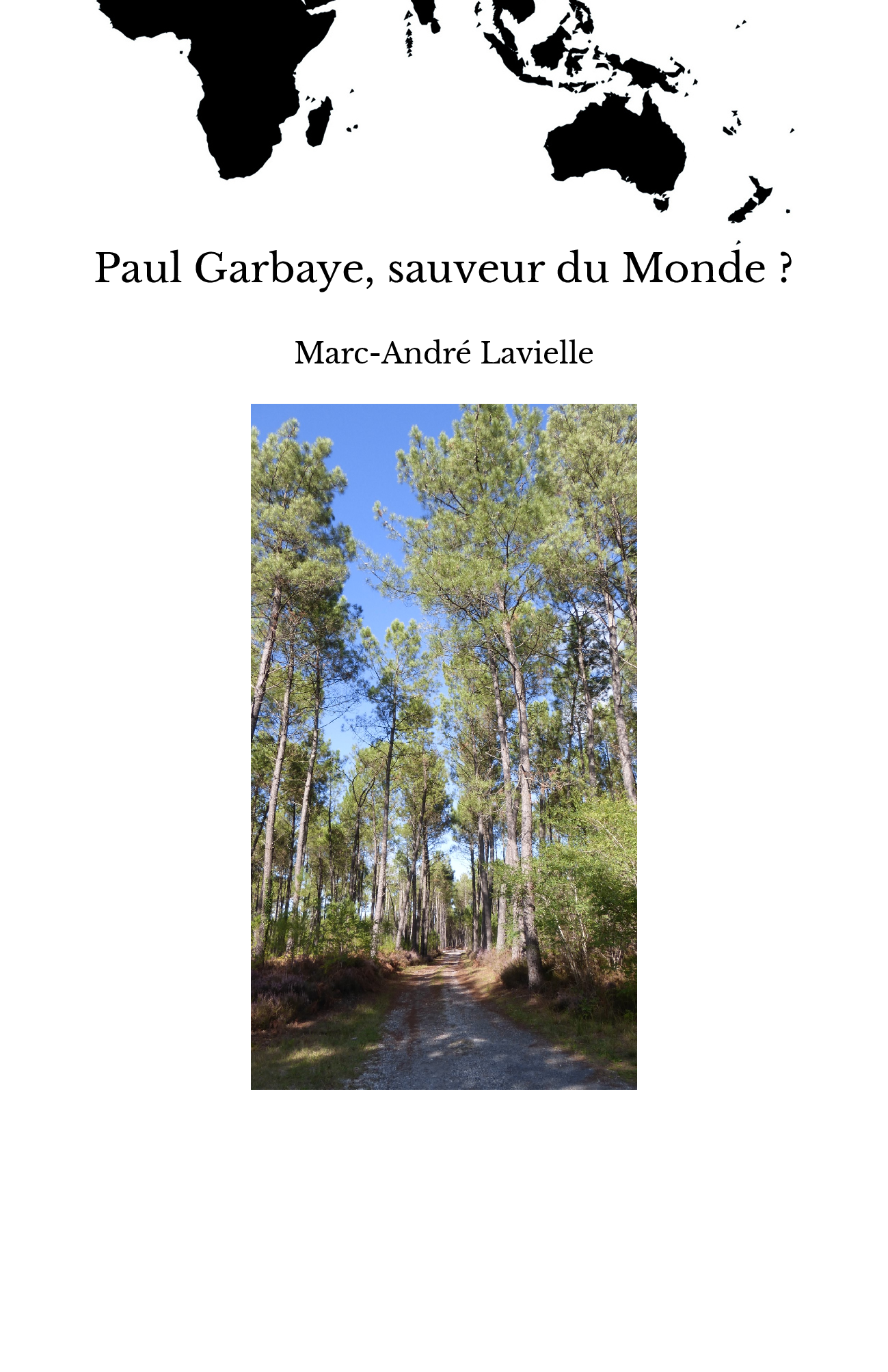 Paul Garbaye, sauveur du Monde ?