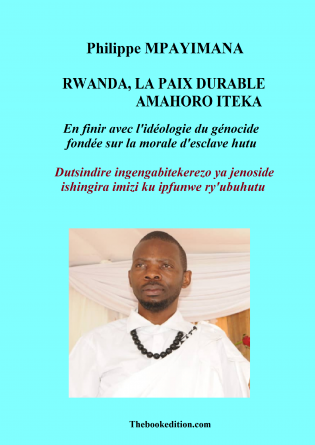 RWANDA, LA PAIX DURABLE, AMAHORO ITEKA