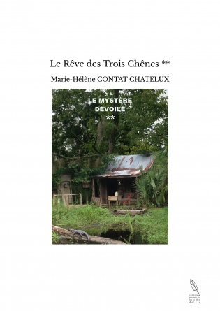 Le Rêve des Trois Chênes **