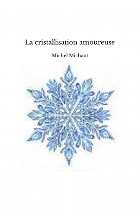 La cristallisation amoureuse