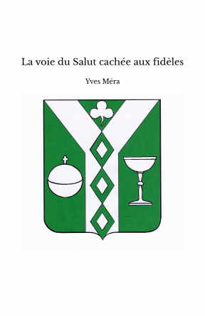 La voie du Salut cachée aux fidèles