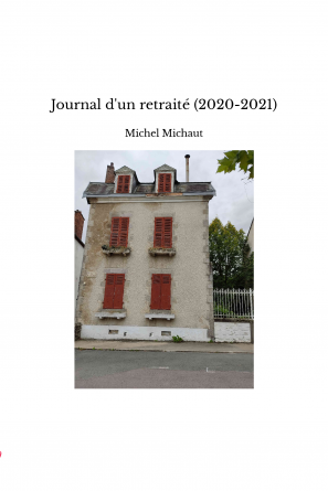 Journal d'un retraité (2020-2021)