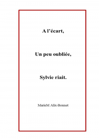 A l'écart un peu oubliée, Sylvie riait