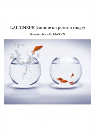 L'ALIGNEUR (comme un poisson rouge)