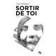 Sortir de toi