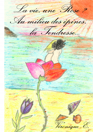 La vie, une rose ? Au milieu ...