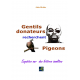 Gentils donateurs recherchent pigeons