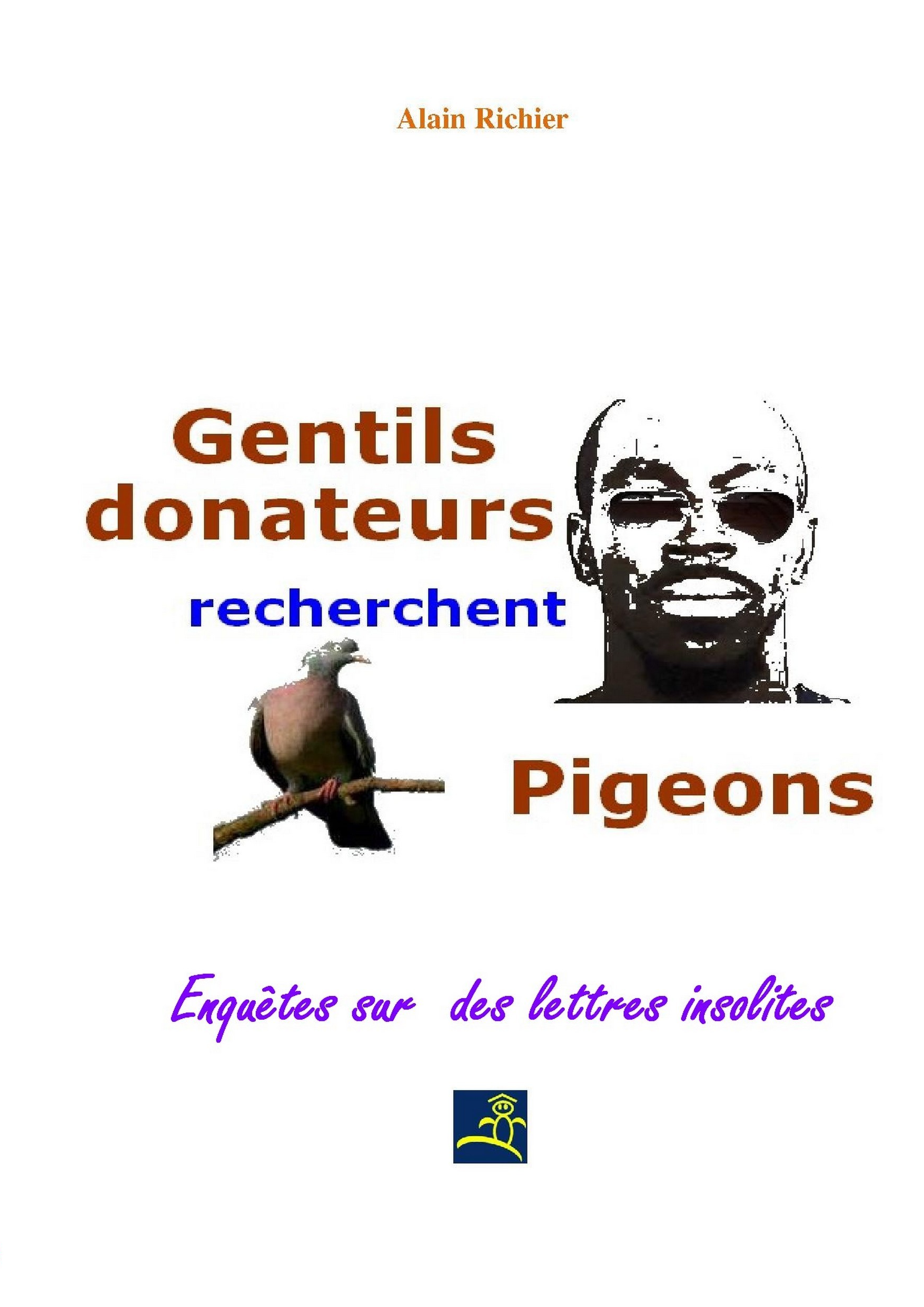 Gentils donateurs recherchent pigeons