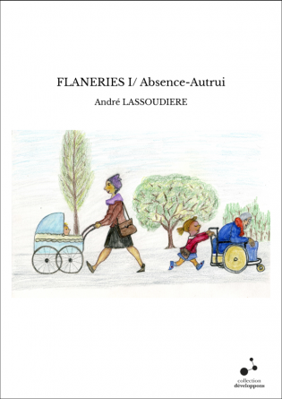 FLANERIES I/ Absence-Autrui
