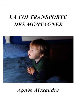 LA FOI TRANSPORTE DES MONTAGNES