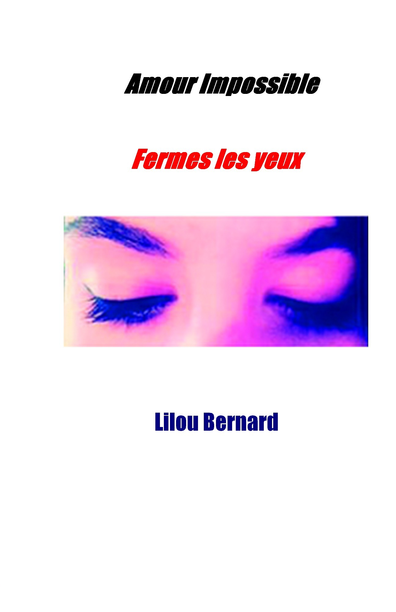 Amour Impossible et Fermes les yeux